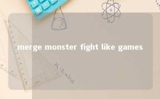 merge monster fight like games 