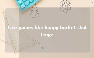free games like happy bucket challenge 