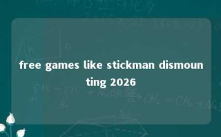 free games like stickman dismounting 2026 