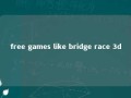 free games like bridge race 3d 