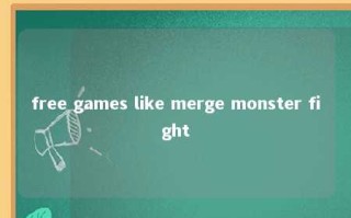 free games like merge monster fight 