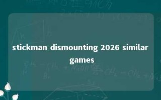 stickman dismounting 2026 similar games 