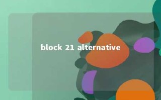 block 21 alternative 