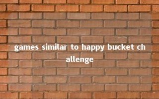 games similar to happy bucket challenge 