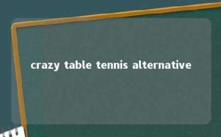 crazy table tennis alternative 