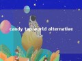 candy tap world alternative 