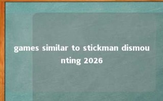 games similar to stickman dismounting 2026 
