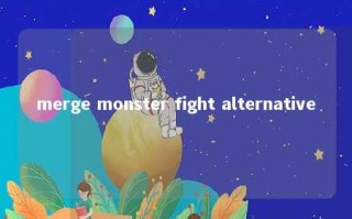 merge monster fight alternative 