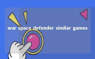 war space defender similar games 