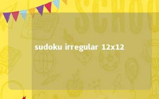 sudoku irregular 12x12 