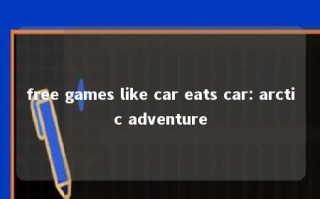free games like car eats car: arctic adventure 