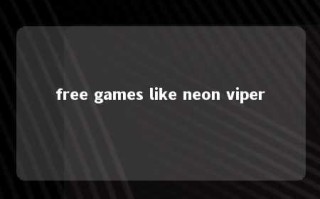 free games like neon viper 