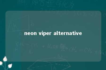neon viper alternative -第1张图片-FreeGameStops.com - Your #1 Destination for Free Online Games & Mini Games