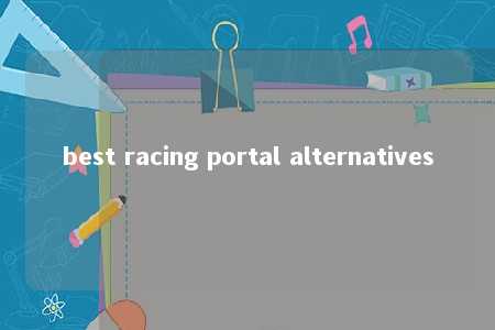 best racing portal alternatives -第1张图片-FreeGameStops.com - Your #1 Destination for Free Online Games & Mini Games