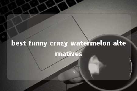 best funny crazy watermelon alternatives -第1张图片-FreeGameStops.com - Your #1 Destination for Free Online Games & Mini Games best funny crazy watermelon alternatives -第1张图片-FreeGameStops.com - Your #1 Destination for Free Online Games & Mini Games