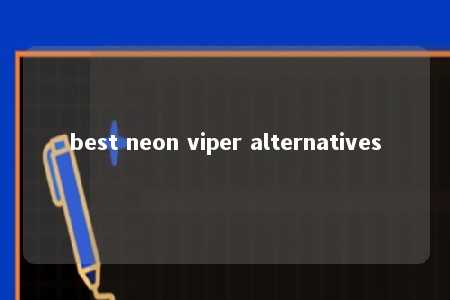best neon viper alternatives -第1张图片-FreeGameStops.com - Your #1 Destination for Free Online Games & Mini Games