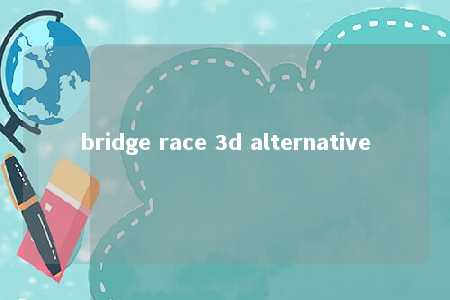bridge race 3d alternative -第1张图片-FreeGameStops.com - Your #1 Destination for Free Online Games & Mini Games