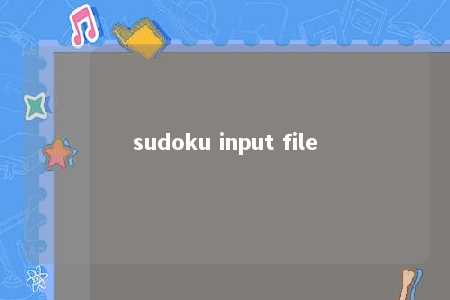 sudoku input file -第1张图片-FreeGameStops.com - Your #1 Destination for Free Online Games & Mini Games sudoku input file -第1张图片-FreeGameStops.com - Your #1 Destination for Free Online Games & Mini Games