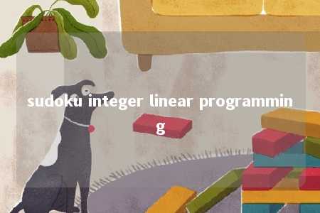 sudoku integer linear programming -第1张图片-FreeGameStops.com - Your #1 Destination for Free Online Games & Mini Games sudoku integer linear programming -第1张图片-FreeGameStops.com - Your #1 Destination for Free Online Games & Mini Games