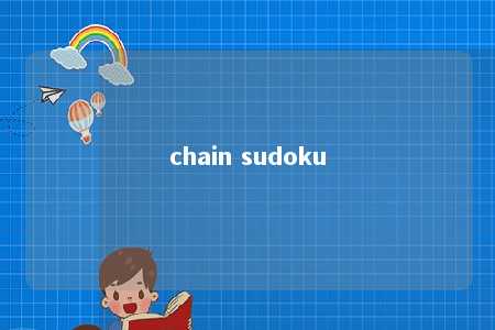 chain sudoku -第1张图片-FreeGameStops.com - Your #1 Destination for Free Online Games & Mini Games chain sudoku -第1张图片-FreeGameStops.com - Your #1 Destination for Free Online Games & Mini Games