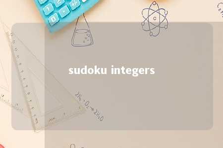 sudoku integers -第1张图片-FreeGameStops.com - Your #1 Destination for Free Online Games & Mini Games sudoku integers -第1张图片-FreeGameStops.com - Your #1 Destination for Free Online Games & Mini Games