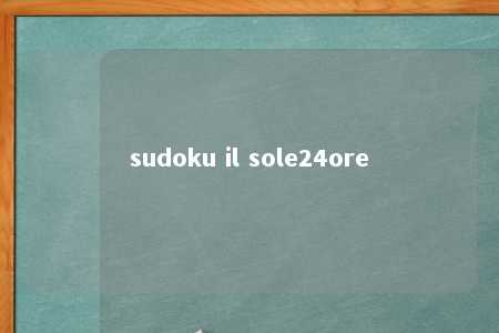 sudoku il sole24ore -第1张图片-FreeGameStops.com - Your #1 Destination for Free Online Games & Mini Games sudoku il sole24ore -第1张图片-FreeGameStops.com - Your #1 Destination for Free Online Games & Mini Games