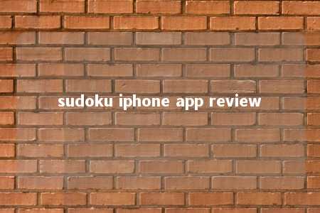 sudoku iphone app review -第1张图片-FreeGameStops.com - Your #1 Destination for Free Online Games & Mini Games