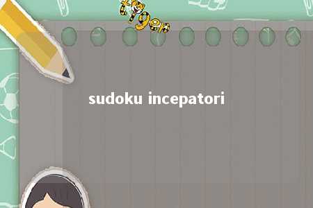 sudoku incepatori -第1张图片-FreeGameStops.com - Your #1 Destination for Free Online Games & Mini Games