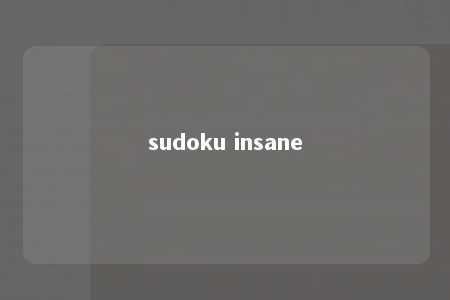 sudoku insane -第1张图片-FreeGameStops.com - Your #1 Destination for Free Online Games & Mini Games