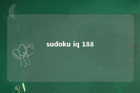sudoku iq 188 -第1张图片-FreeGameStops.com - Your #1 Destination for Free Online Games & Mini Games