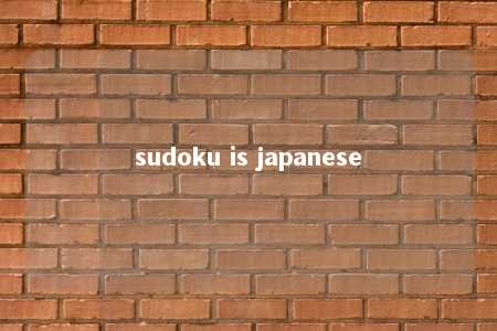 sudoku is japanese -第1张图片-FreeGameStops.com - Your #1 Destination for Free Online Games & Mini Games sudoku is japanese -第1张图片-FreeGameStops.com - Your #1 Destination for Free Online Games & Mini Games