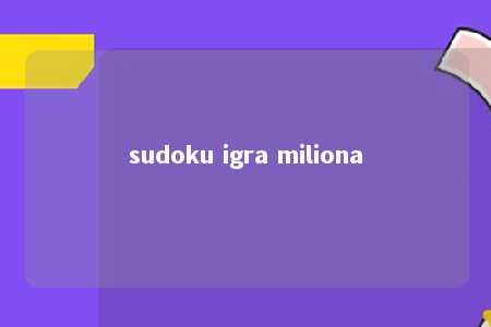 sudoku igra miliona -第1张图片-FreeGameStops.com - Your #1 Destination for Free Online Games & Mini Games sudoku igra miliona -第1张图片-FreeGameStops.com - Your #1 Destination for Free Online Games & Mini Games