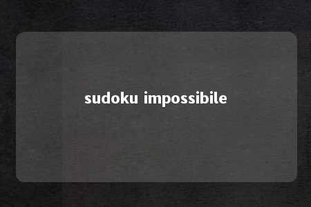 sudoku impossibile -第1张图片-FreeGameStops.com - Your #1 Destination for Free Online Games & Mini Games