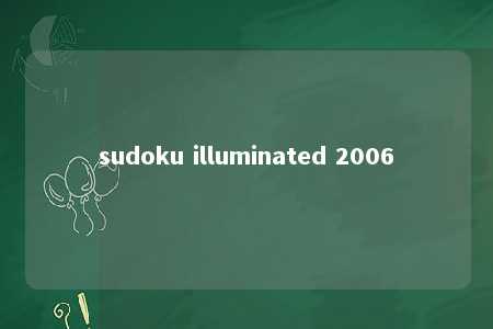 sudoku illuminated 2006 -第1张图片-FreeGameStops.com - Your #1 Destination for Free Online Games & Mini Games