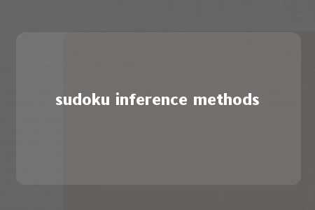 sudoku inference methods -第1张图片-FreeGameStops.com - Your #1 Destination for Free Online Games & Mini Games sudoku inference methods -第1张图片-FreeGameStops.com - Your #1 Destination for Free Online Games & Mini Games