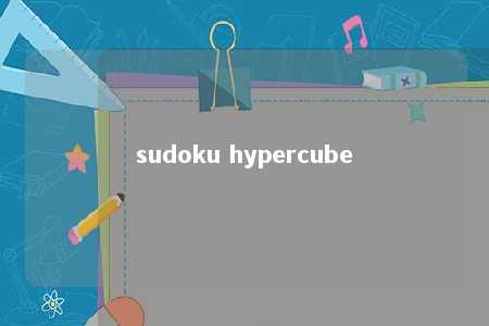 sudoku hypercube -第1张图片-FreeGameStops.com - Your #1 Destination for Free Online Games & Mini Games sudoku hypercube -第1张图片-FreeGameStops.com - Your #1 Destination for Free Online Games & Mini Games