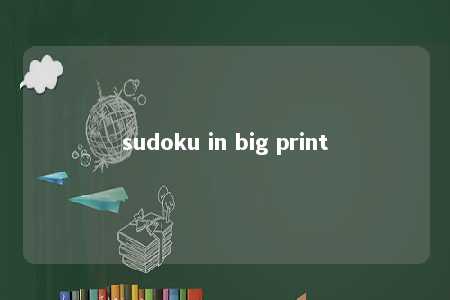 sudoku in big print -第1张图片-FreeGameStops.com - Your #1 Destination for Free Online Games & Mini Games sudoku in big print -第1张图片-FreeGameStops.com - Your #1 Destination for Free Online Games & Mini Games