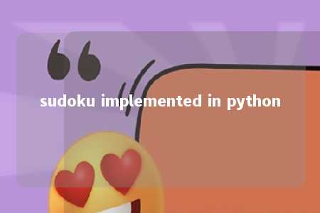 sudoku implemented in python -第1张图片-FreeGameStops.com - Your #1 Destination for Free Online Games & Mini Games