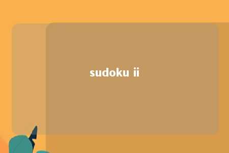sudoku ii -第1张图片-FreeGameStops.com - Your #1 Destination for Free Online Games & Mini Games
