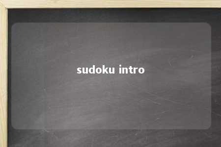 sudoku intro -第1张图片-FreeGameStops.com - Your #1 Destination for Free Online Games & Mini Games