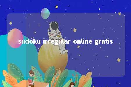 sudoku irregular online gratis -第1张图片-FreeGameStops.com - Your #1 Destination for Free Online Games & Mini Games