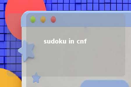 sudoku in cnf -第1张图片-FreeGameStops.com - Your #1 Destination for Free Online Games & Mini Games