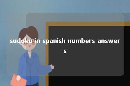 sudoku in spanish numbers answers -第1张图片-FreeGameStops.com - Your #1 Destination for Free Online Games & Mini Games