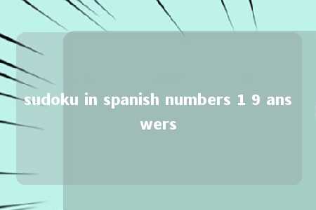 sudoku in spanish numbers 1 9 answers -第1张图片-FreeGameStops.com - Your #1 Destination for Free Online Games & Mini Games