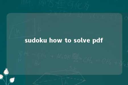 sudoku how to solve pdf -第1张图片-FreeGameStops.com - Your #1 Destination for Free Online Games & Mini Games