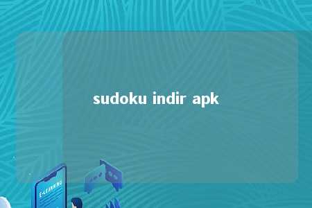 sudoku indir apk -第1张图片-FreeGameStops.com - Your #1 Destination for Free Online Games & Mini Games