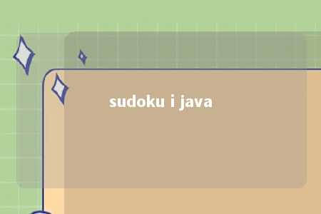 sudoku i java -第1张图片-FreeGameStops.com - Your #1 Destination for Free Online Games & Mini Games