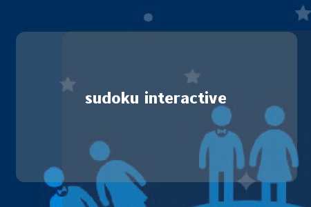 sudoku interactive -第1张图片-FreeGameStops.com - Your #1 Destination for Free Online Games & Mini Games sudoku interactive -第1张图片-FreeGameStops.com - Your #1 Destination for Free Online Games & Mini Games