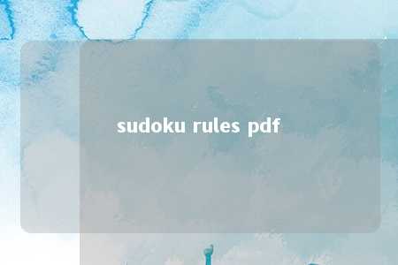 sudoku rules pdf -第1张图片-FreeGameStops.com - Your #1 Destination for Free Online Games & Mini Games