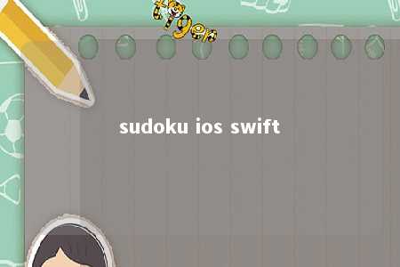 sudoku ios swift -第1张图片-FreeGameStops.com - Your #1 Destination for Free Online Games & Mini Games